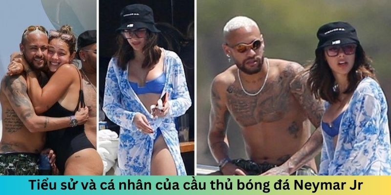 Tiểu sử và cá nhân của cầu thủ bóng đá Neymar Jr