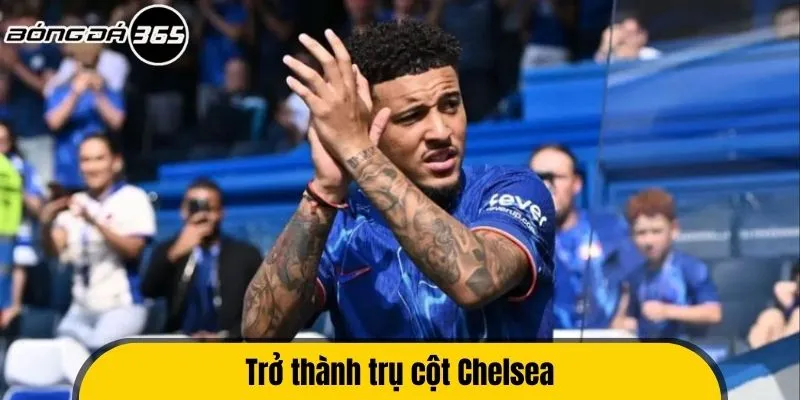 Trở thành trụ cột Chelsea